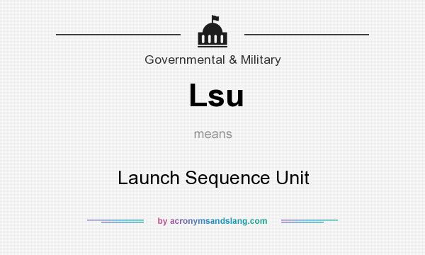 What does Lsu mean? It stands for Launch Sequence Unit