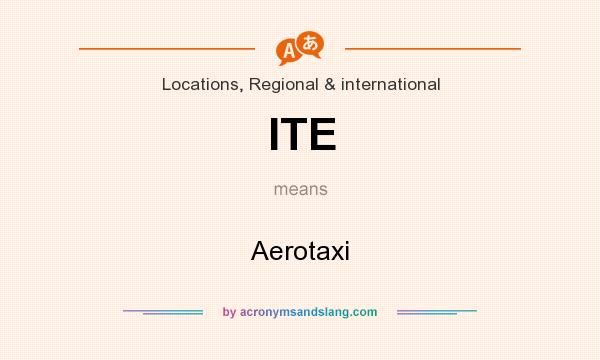 What does ITE mean? It stands for Aerotaxi