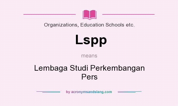 What does Lspp mean? It stands for Lembaga Studi Perkembangan Pers