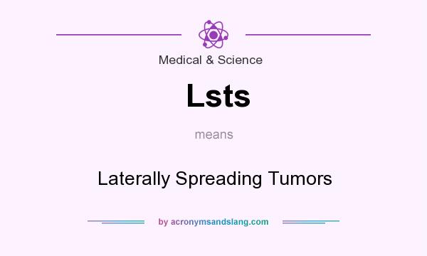 What does Lsts mean? It stands for Laterally Spreading Tumors
