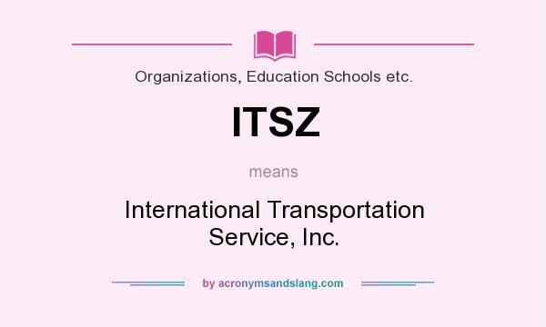 What does ITSZ mean? It stands for International Transportation Service, Inc.