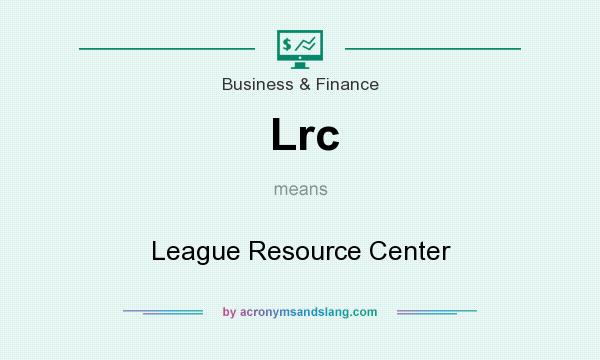What does Lrc mean? It stands for League Resource Center