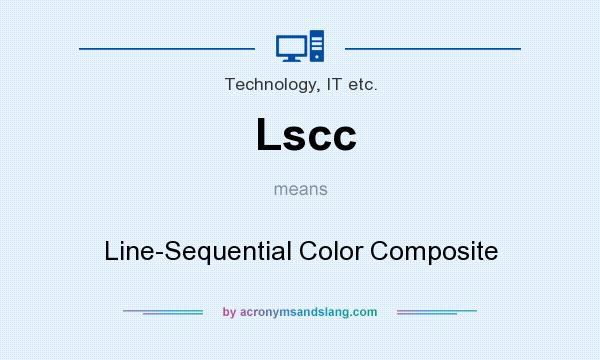 What does Lscc mean? It stands for Line-Sequential Color Composite