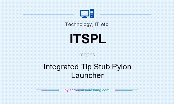 What does ITSPL mean? It stands for Integrated Tip Stub Pylon Launcher