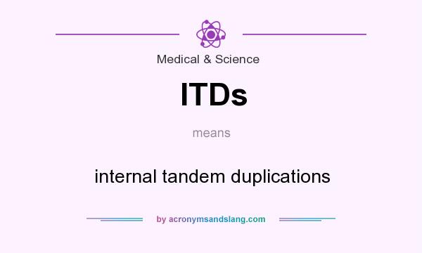 What does ITDs mean? It stands for internal tandem duplications