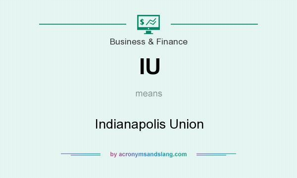 What does IU mean? It stands for Indianapolis Union