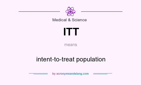 What does ITT mean? It stands for intent-to-treat population