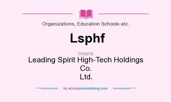 What does Lsphf mean? It stands for Leading Spirit High-Tech Holdings Co. Ltd.