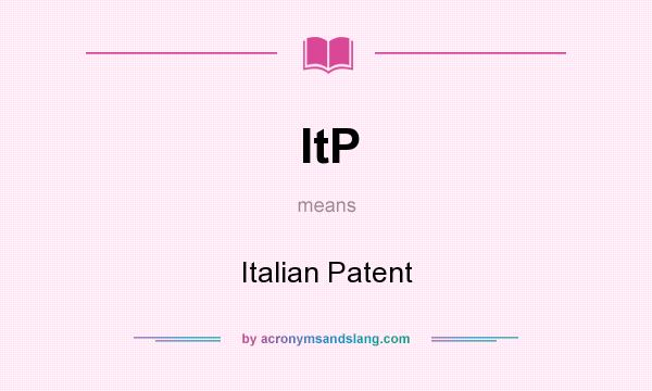 What does ItP mean? It stands for Italian Patent