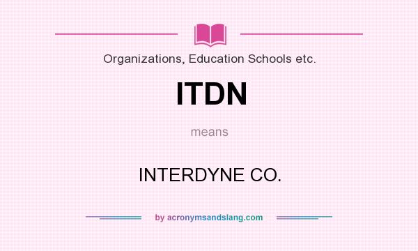 What does ITDN mean? It stands for INTERDYNE CO.