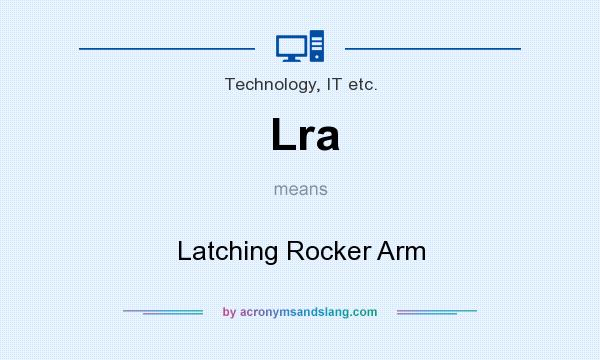 What does Lra mean? It stands for Latching Rocker Arm