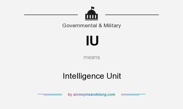 What does IU mean? It stands for Intelligence Unit