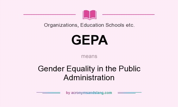 What does GEPA mean? It stands for Gender Equality in the Public Administration