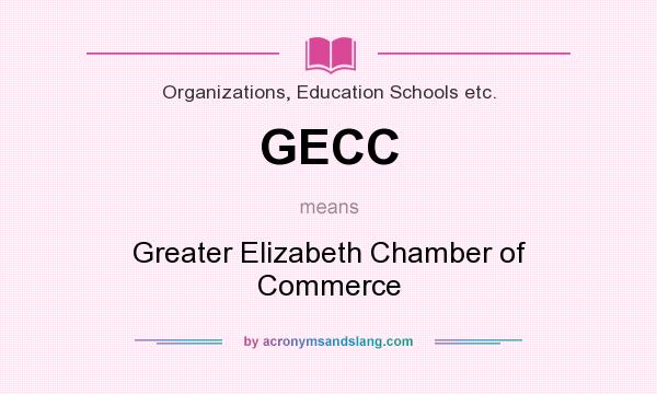 What does GECC mean? It stands for Greater Elizabeth Chamber of Commerce