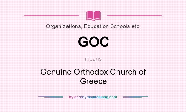 What does GOC mean? It stands for Genuine Orthodox Church of Greece