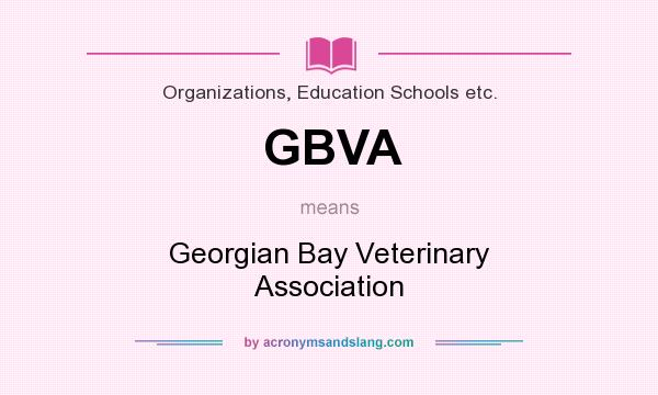 What does GBVA mean? It stands for Georgian Bay Veterinary Association