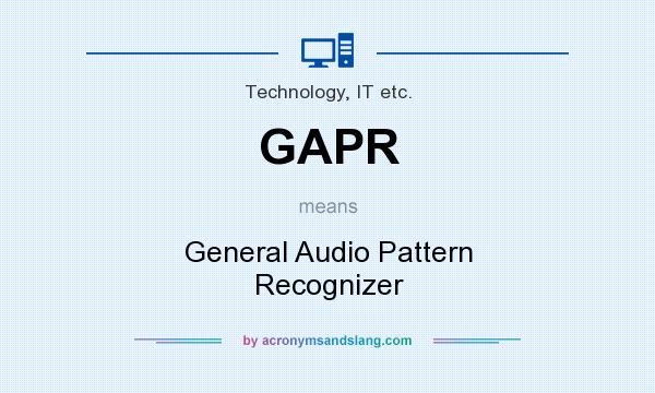 What does GAPR mean? It stands for General Audio Pattern Recognizer
