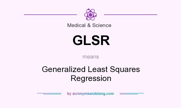 What does GLSR mean? It stands for Generalized Least Squares Regression