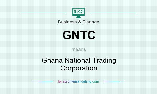 What does GNTC mean? It stands for Ghana National Trading Corporation