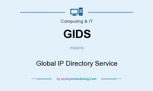 What does GIDS mean? It stands for Global IP Directory Service