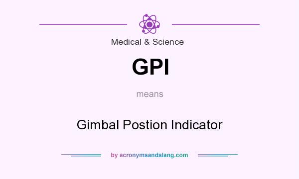 What does GPI mean? It stands for Gimbal Postion Indicator