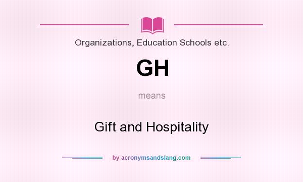 What does GH mean? It stands for Gift and Hospitality