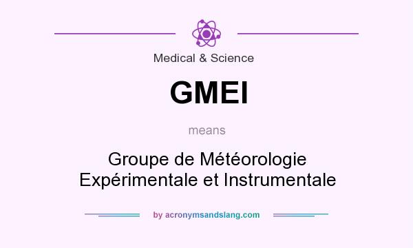 What does GMEI mean? It stands for Groupe de Météorologie Expérimentale et Instrumentale