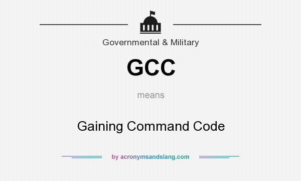What does GCC mean? It stands for Gaining Command Code