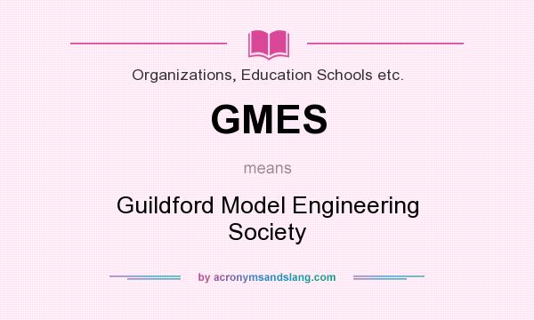 What does GMES mean? It stands for Guildford Model Engineering Society