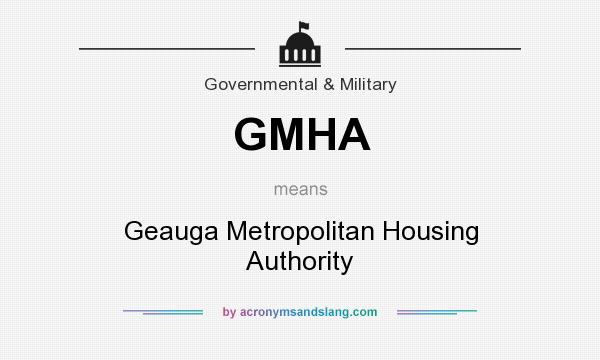 What does GMHA mean? It stands for Geauga Metropolitan Housing Authority