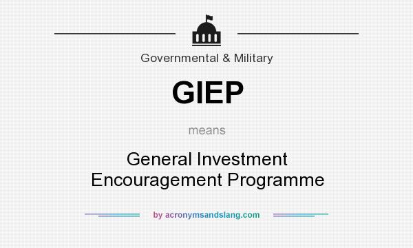 What does GIEP mean? It stands for General Investment Encouragement Programme