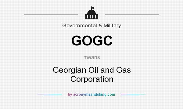 What does GOGC mean? It stands for Georgian Oil and Gas Corporation