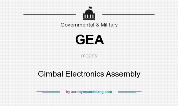 What does GEA mean? It stands for Gimbal Electronics Assembly