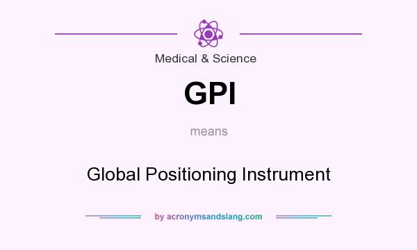 What does GPI mean? It stands for Global Positioning Instrument