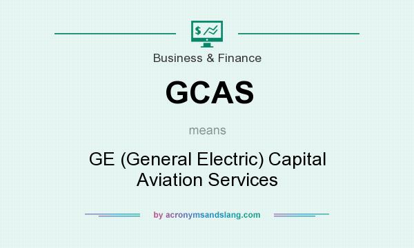 What does GCAS mean? It stands for GE (General Electric) Capital Aviation Services