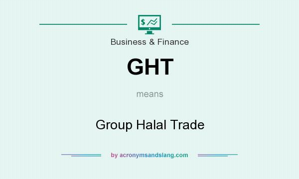 What does GHT mean? It stands for Group Halal Trade