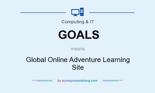 What does GOALS mean? It stands for Global Online Adventure Learning Site