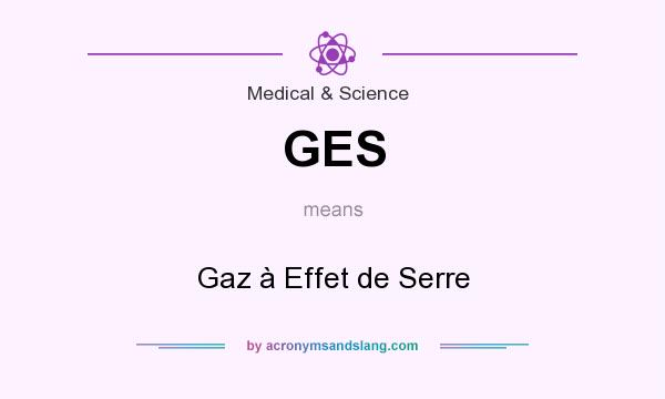 What does GES mean? It stands for Gaz à Effet de Serre