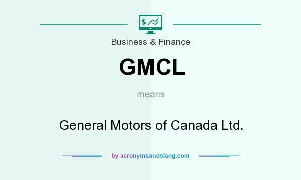 What does GMCL mean? It stands for General Motors of Canada Ltd.