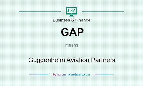 What does GAP mean? It stands for Guggenheim Aviation Partners