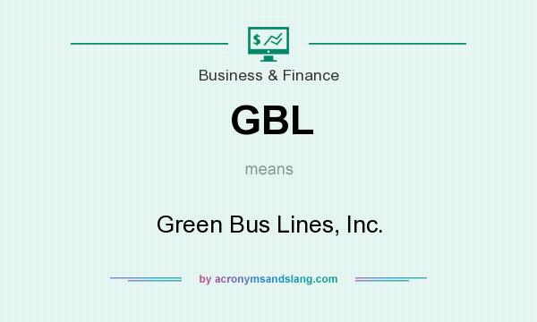 What does GBL mean? It stands for Green Bus Lines, Inc.