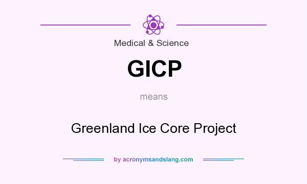 What does GICP mean? It stands for Greenland Ice Core Project