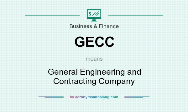 What does GECC mean? It stands for General Engineering and Contracting Company