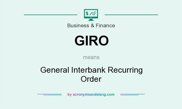 What does GIRO mean? It stands for General Interbank Recurring Order