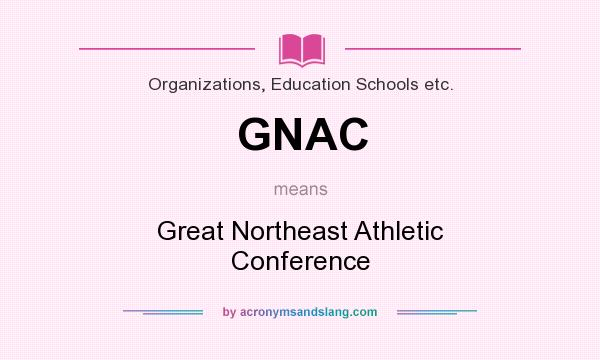 What does GNAC mean? It stands for Great Northeast Athletic Conference
