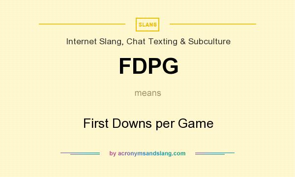 What does FDPG mean? It stands for First Downs per Game
