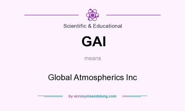 What does GAI mean? It stands for Global Atmospherics Inc