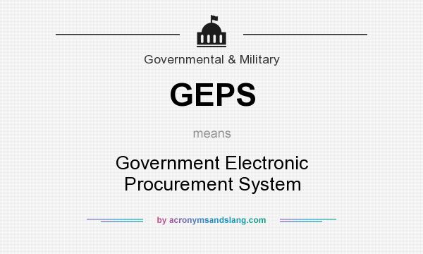 What does GEPS mean? It stands for Government Electronic Procurement System