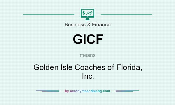 What does GICF mean? It stands for Golden Isle Coaches of Florida, Inc.