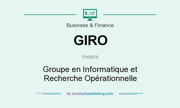 What does GIRO mean? It stands for Groupe en Informatique et Recherche Opérationnelle